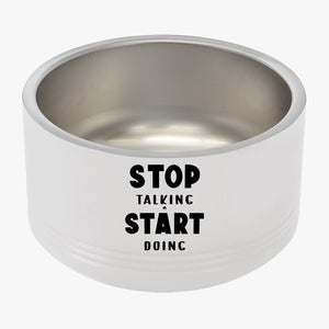 Pet Bowl Stop Talking Start Doing