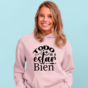 Hoodie Unisex Todo Va A Estar Bien