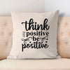 Pillow Case Think Positive Be Positive