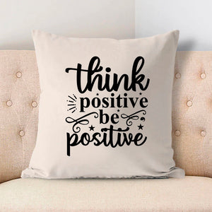 Pillow Case Think Positive Be Positive