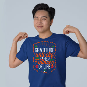 T-shirt Gratitude Unlocks The Fullness Of Life