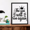 Matte Vertical Posters The Sun Will Rise Again