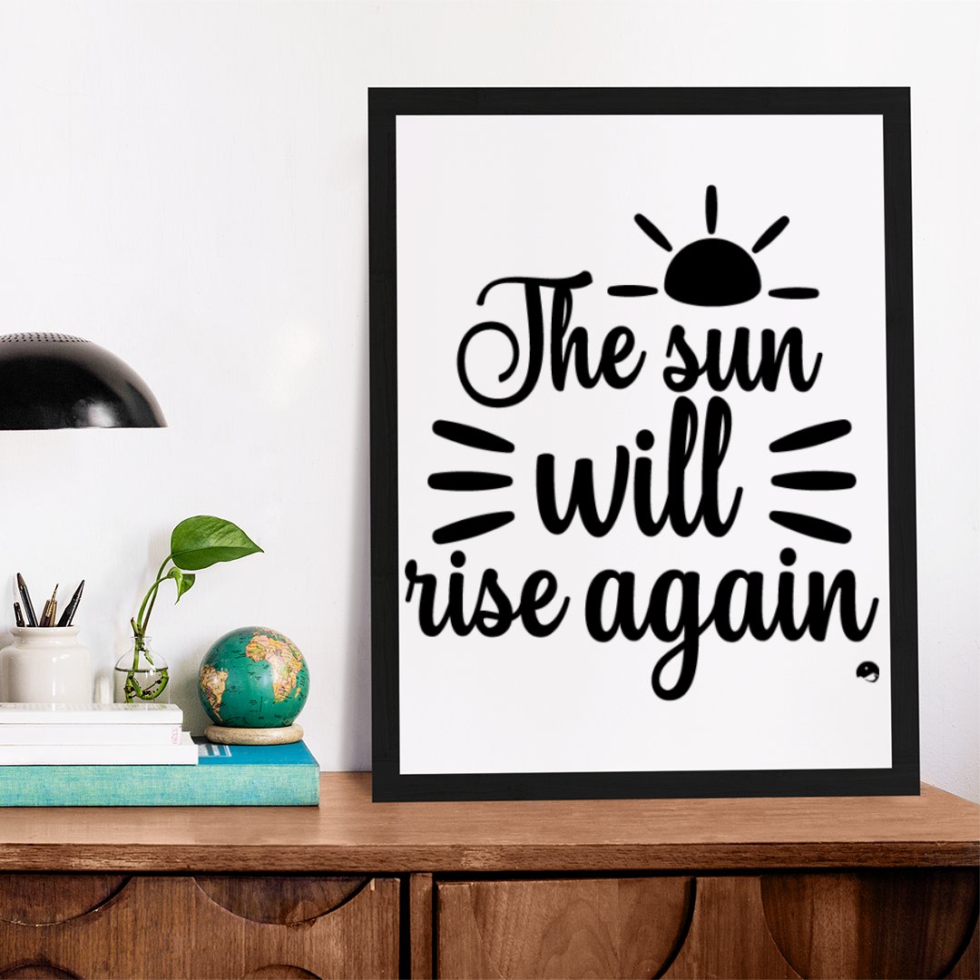 Matte Vertical Posters The Sun Will Rise Again