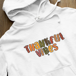 Hoodie Unisex Thankful Vibes