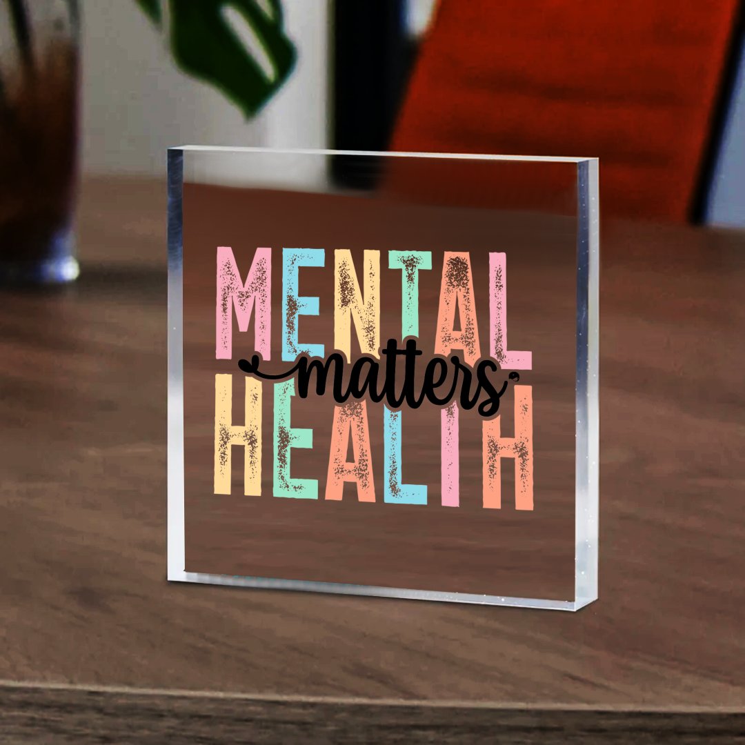 Acrylic Glass Mental Health Matters