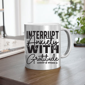 Mug Interrupt Anxiety With Gratitude