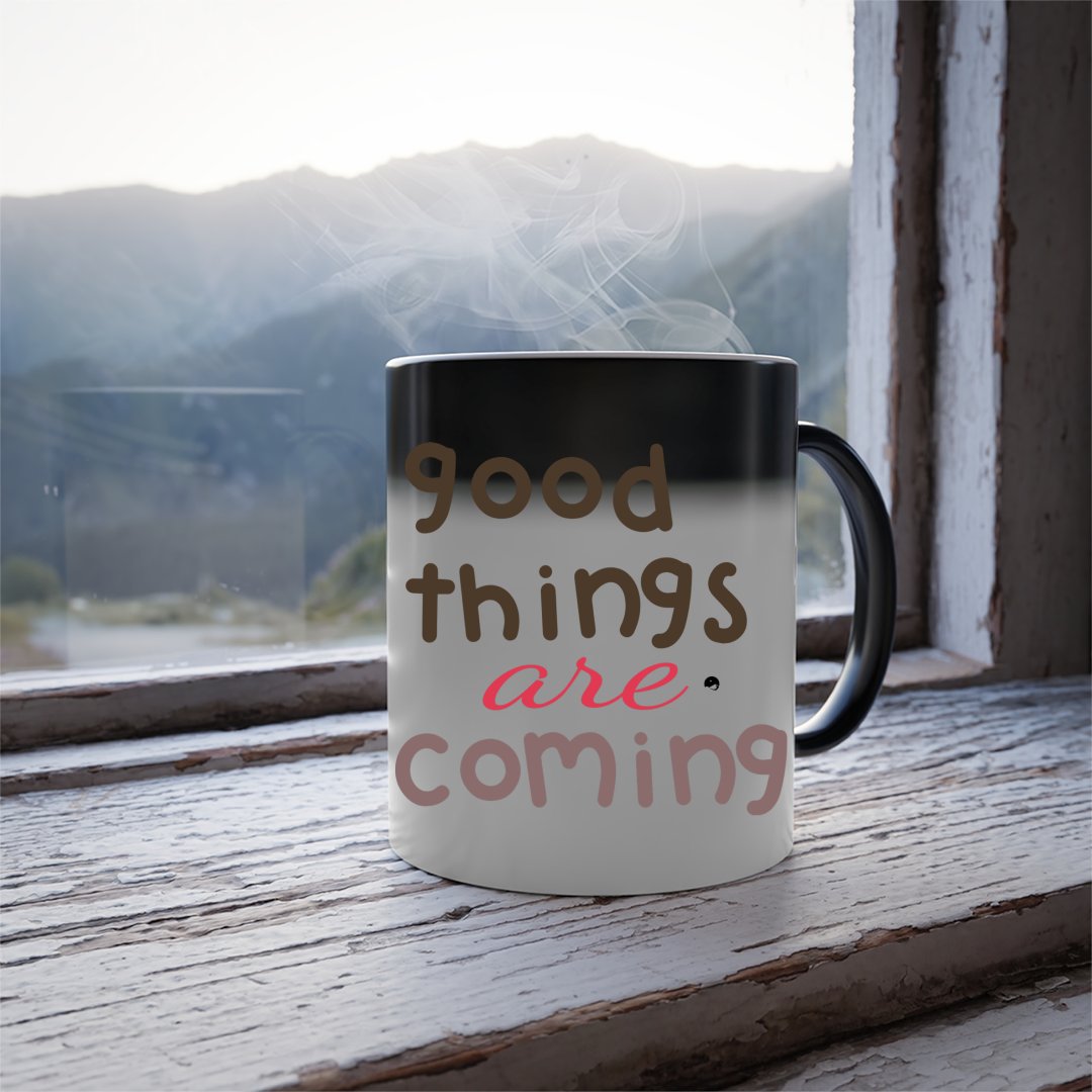 Mug Good Things Are Coming