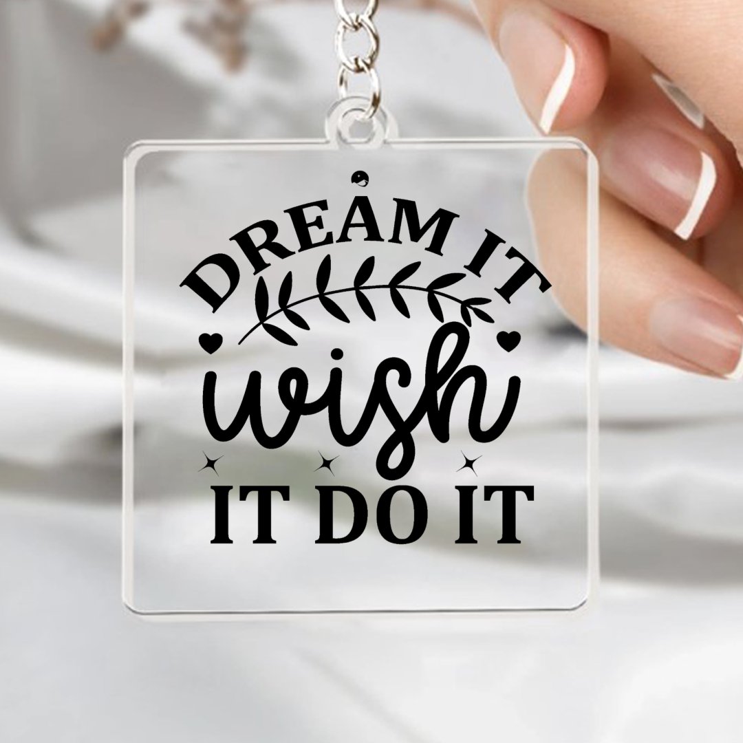 Keychain Dream It Wish It Do It