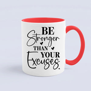 Mug Be Stronger Than Your Excuses