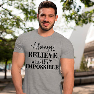 T-Shirt Always Believe In The Impossible