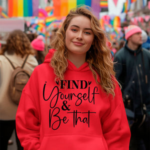 Hoodie Unisex Find Yourself & Be Than