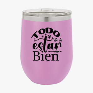 Wine Tumbler Todo Va A Estar Bien