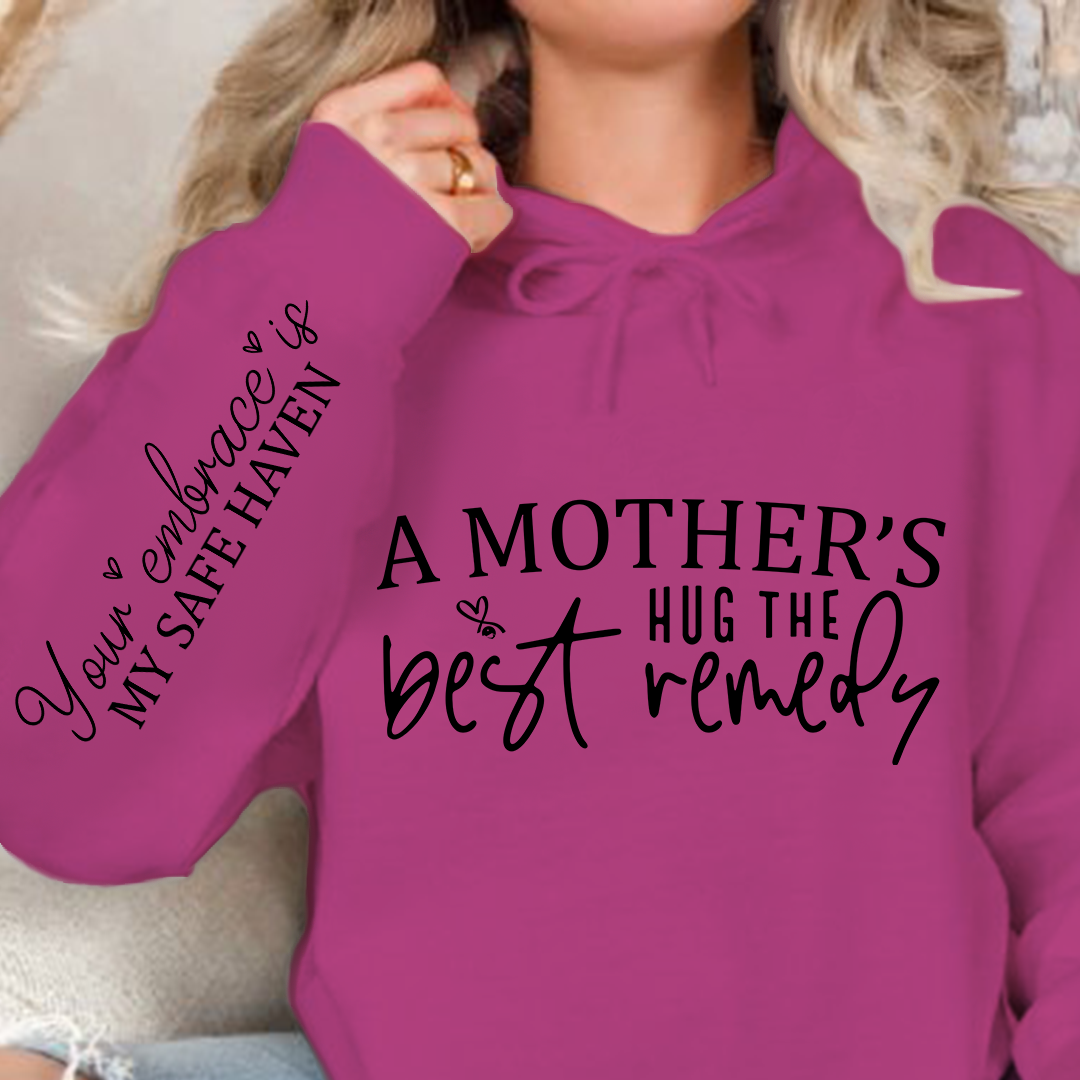 Hoodie Unisex A Mother's Hug The Best Remedy