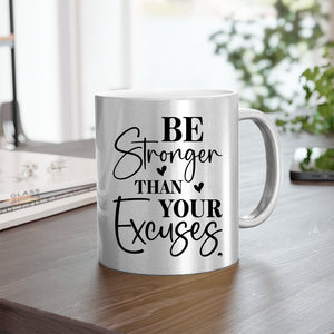 Mug Be Stronger Than Your Excuses