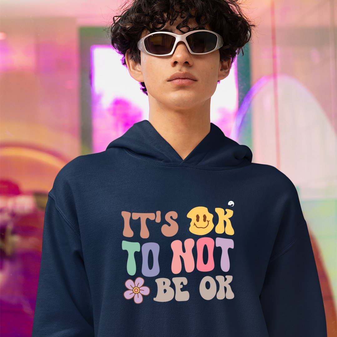 Hoodie Unisex It's Ok To Not Be Ok