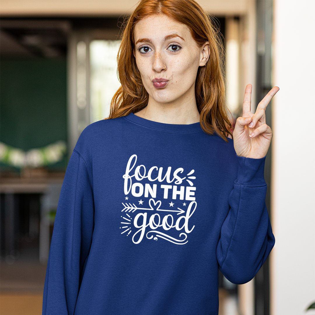 Sweatshirt Unisex Focus On The Good