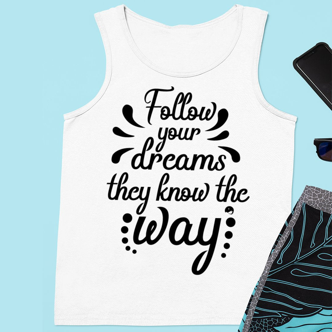 Unisex Jersey Tank Follow Your Dreams They Know The Way