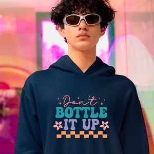 Hoodie Unisex Don't Bottle It Up