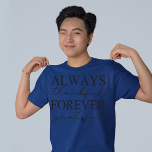 T-shirt Always Thankful Forever Grateful