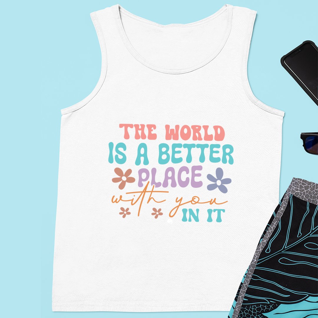 Unisex Jersey Tank The World Is A Better Place With You In It