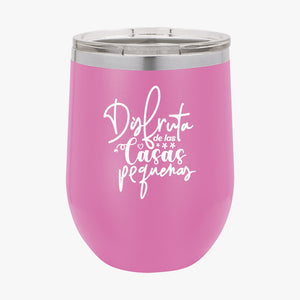 Wine Tumbler Disfruta De Las Casas Pequenas