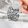 Keychain Pray More Worry Less