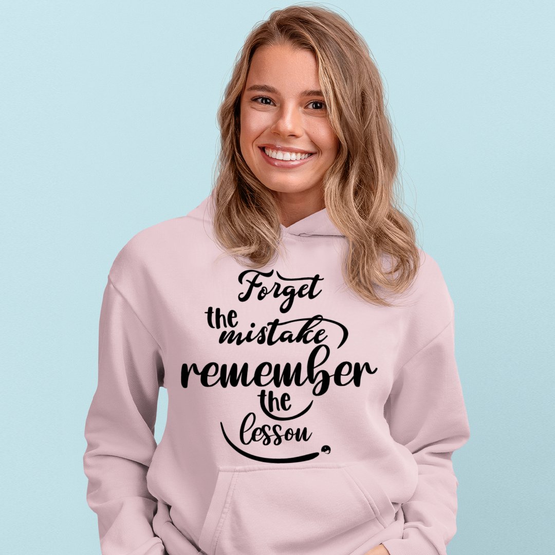 Hoodie Unisex Forget The Mistake Remember The Lesson