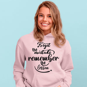 Hoodie Unisex Forget The Mistake Remember The Lesson