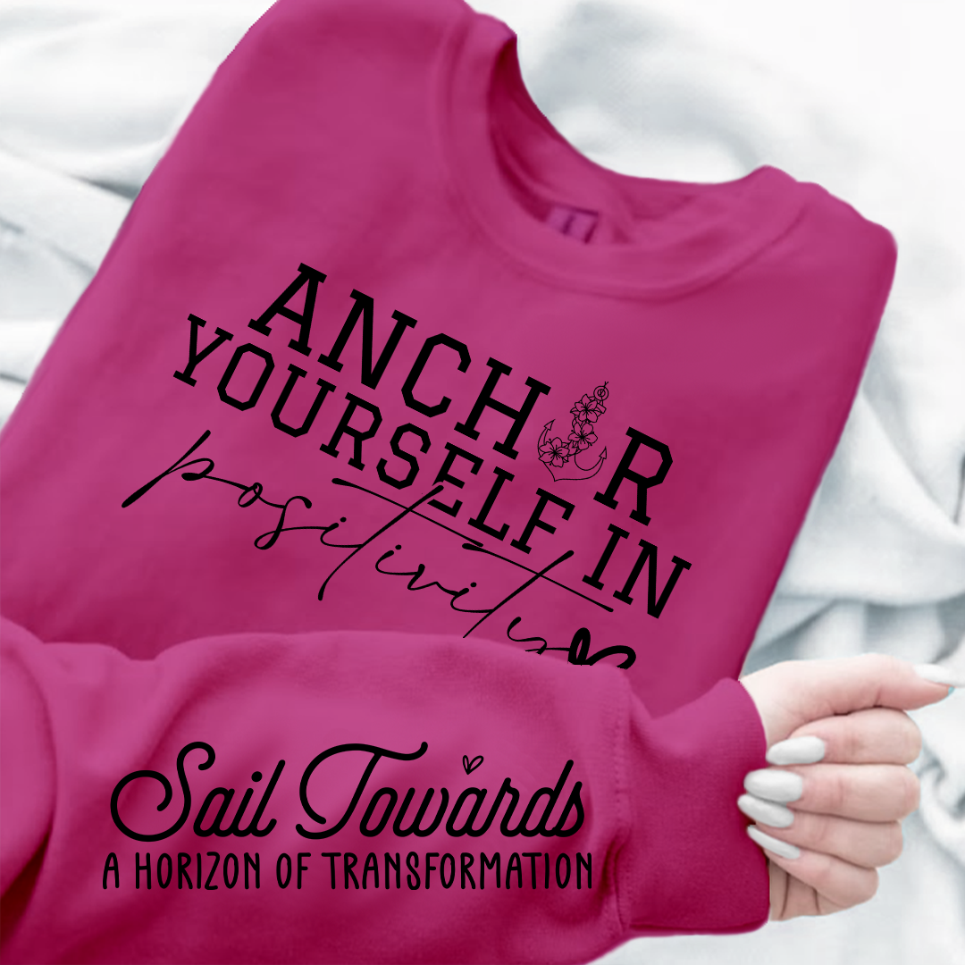 Sweatshirt Unisex Anchor Yourself In Positivity