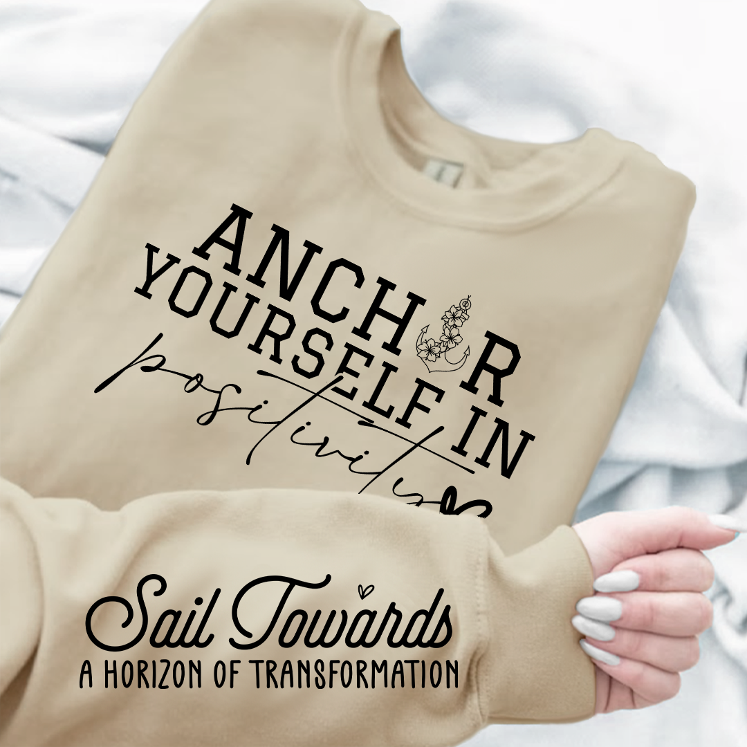 Sweatshirt Unisex Anchor Yourself In Positivity