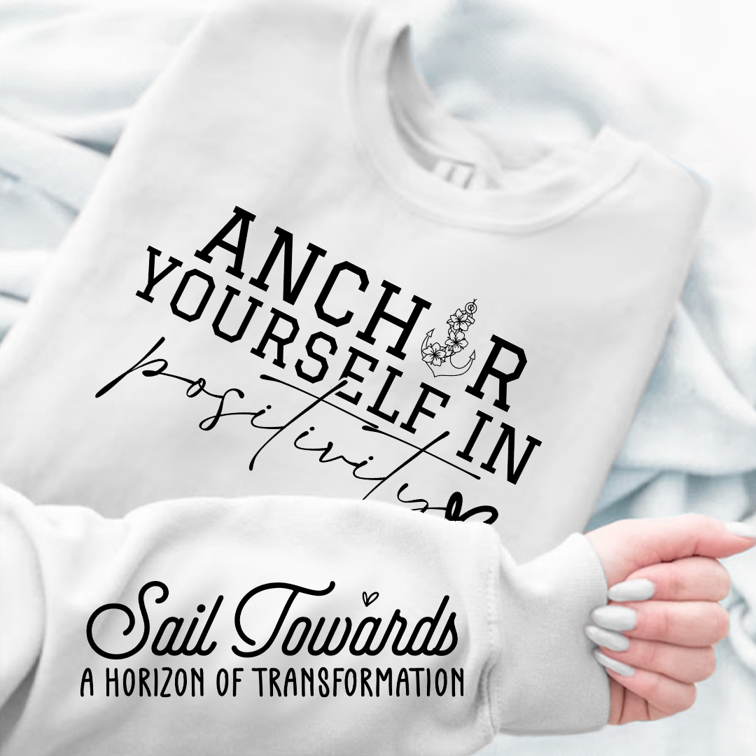 Sweatshirt Unisex Anchor Yourself In Positivity