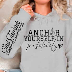 Hoodie Unisex Anchor Yourself In Positivity