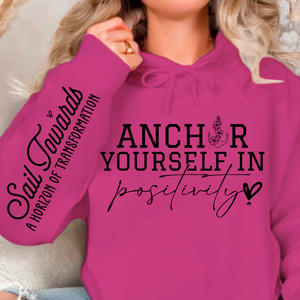 Hoodie Unisex Anchor Yourself In Positivity
