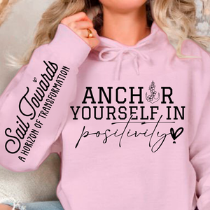Hoodie Unisex Anchor Yourself In Positivity
