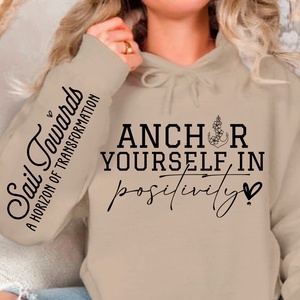 Hoodie Unisex Anchor Yourself In Positivity
