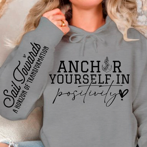 Hoodie Unisex Anchor Yourself In Positivity