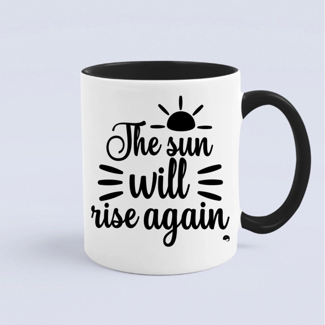 Mug The Sun Will Rise Again