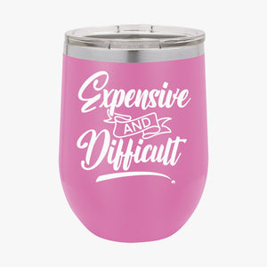 Wine Tumbler Expensive And Difficult