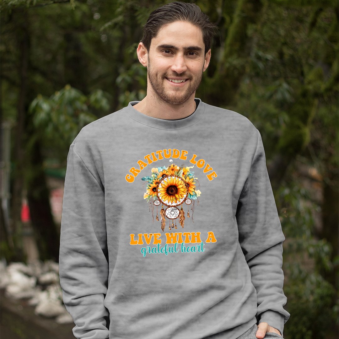 Sweatshirt Unisex Gratitude Love Live With A Grateful Heart