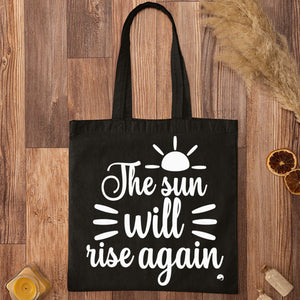 Tote Bag The Sun Will Rise Again