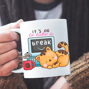 Mug It's Ok To Take A Break