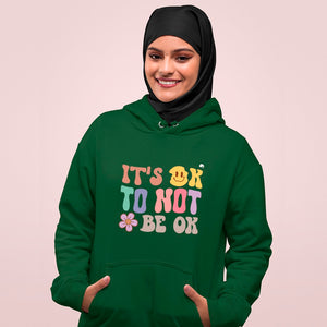 Hoodie Unisex It's Ok To Not Be Ok