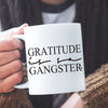 Mug Gratitude Is So Gangster