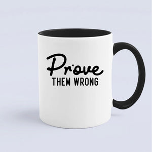 Mug Prove Them Wrong