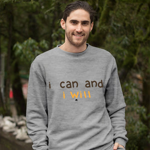 Sweatshirt Unisex I Can And I Will