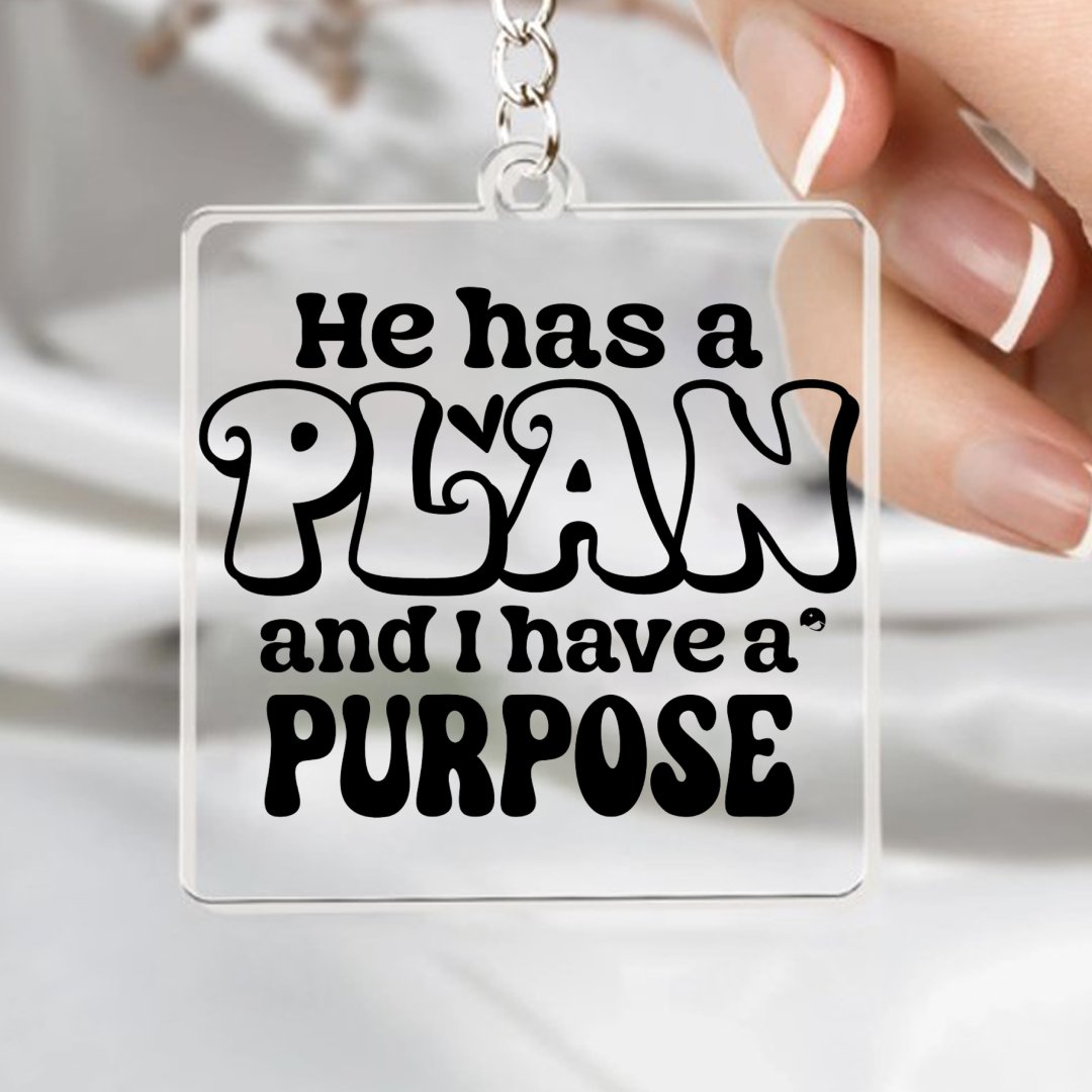 Keychain He Has A Plan And I Have A Purpose