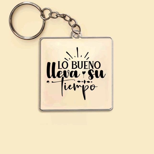 Keychain Lo Bueno Lleva Su Tiempo