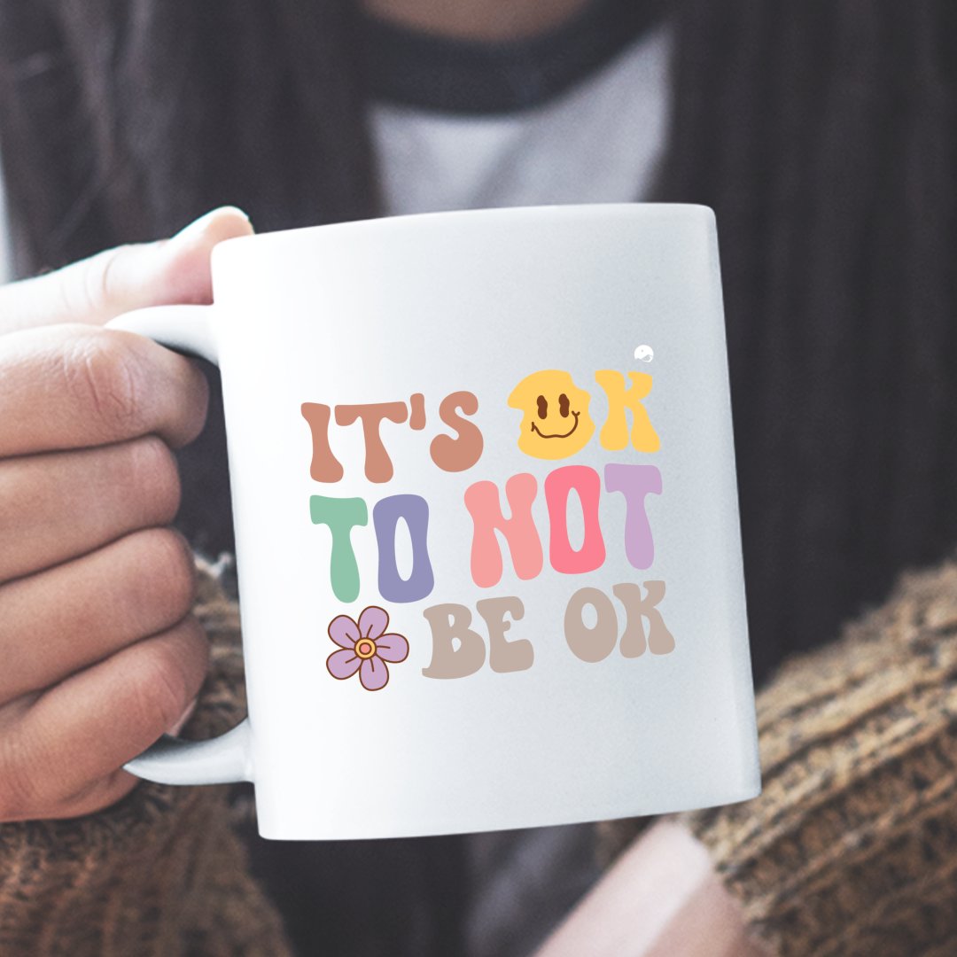 Mug It's Ok To Not Be Ok