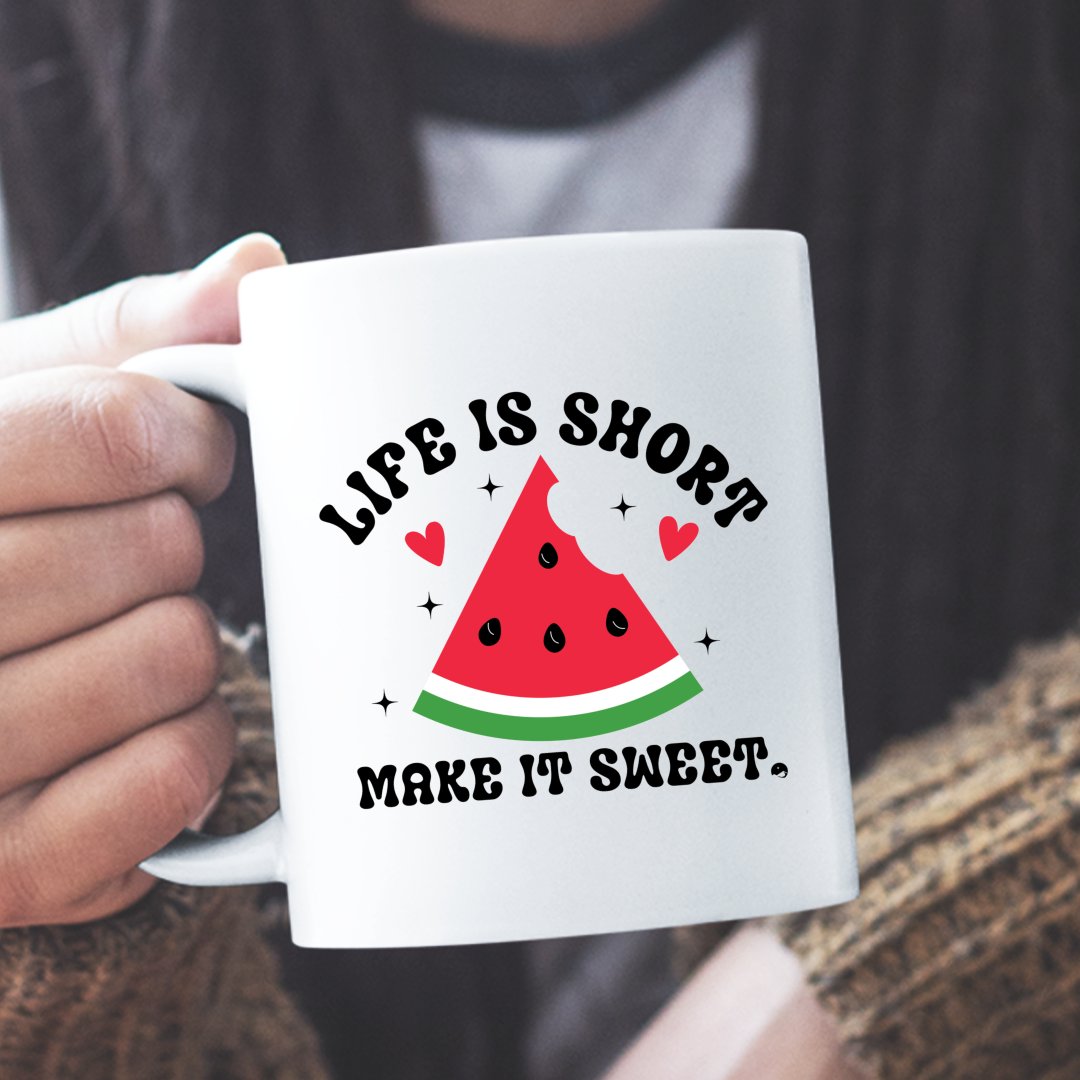 Mug Life Is Short Make It Sweet