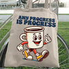 Tote Bag Any Progress Is Progress